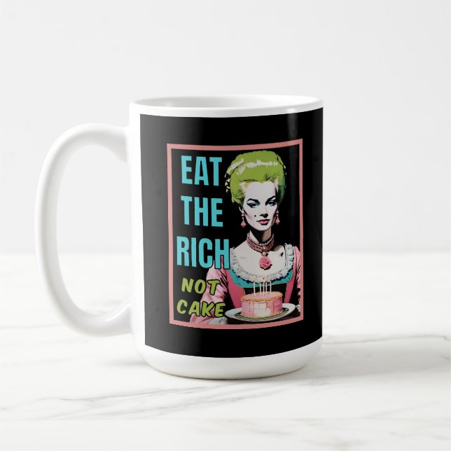 Caneca De Café Eat The Rich, Not Cake (Esquerda)