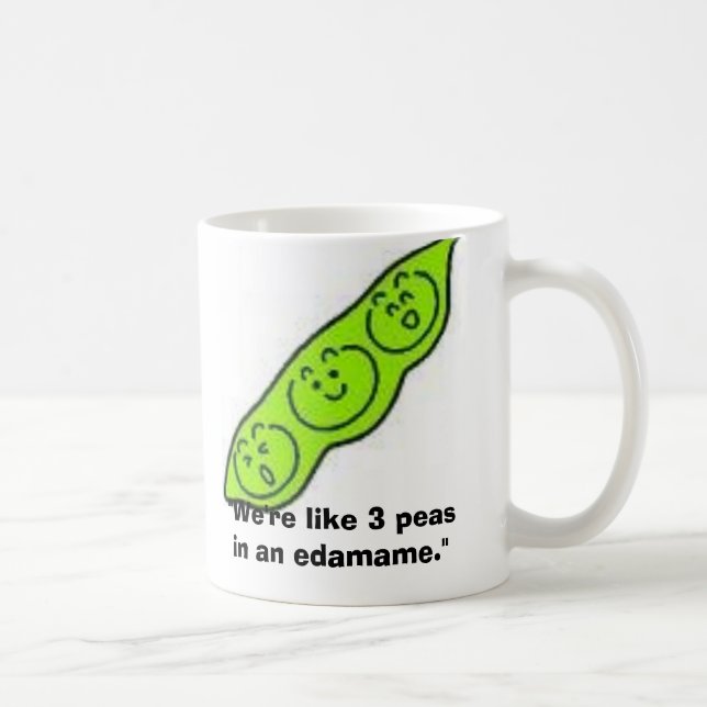 Caneca De Café edamame, "nós somos como 3 ervilhas em um edamame. (Direita)