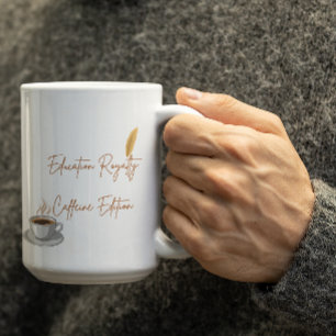 Caneca De Café Edição Cafeína da Realeza da Educação Personalizáv