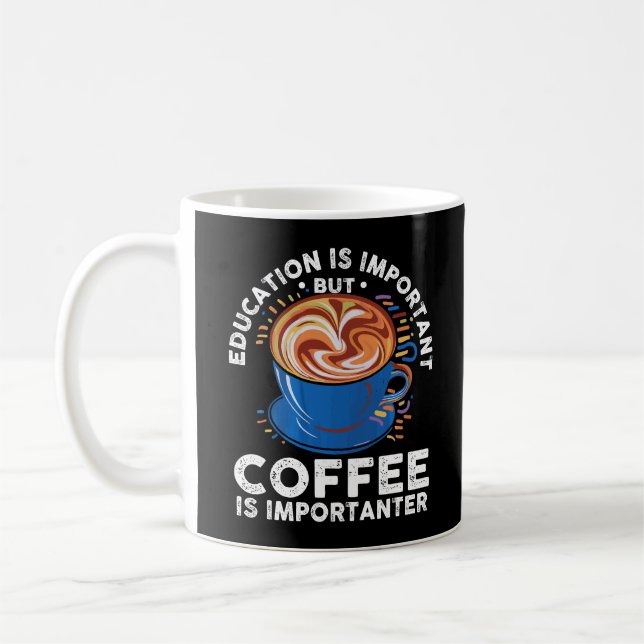 Caneca De Café Educação É Importante Mas Café É Importante (Esquerda)