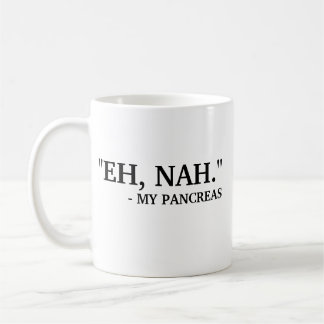 Caneca De Café Eh Nah - Meu Pancreino | Diabetes Engraçados