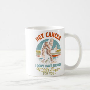 Caneca De Café Ei Cancer, não tenho dedos mediais suficientes par