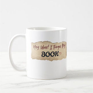 Caneca De Café Ei Espere Eu Esqueci Meu Livro Design Divertido Fo
