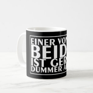 Caneca De Café Einer von uns beiden ist gerade dümmer als ich 01