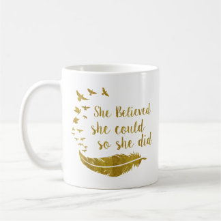 Caneca De Café Ela Acreditava Que Podia.
