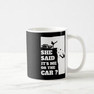 Caneca De Café Ela Disse Que Era Eu Ou O Presente De Diversão Do