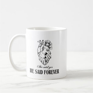Caneca De Café Ela Disse Sim Que Dissemos Para Sempre Mug - Perf