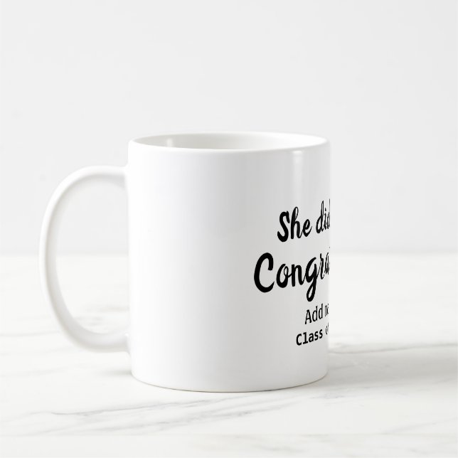 Caneca De Café Ela fez isso, parabéns, graduação. (Esquerda)