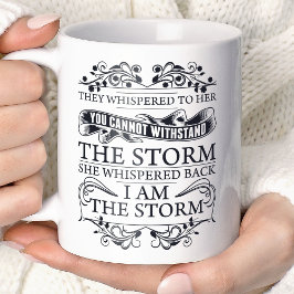 Caneca De Café Ela Sussurrou de Volta Eu Sou a Tempestade