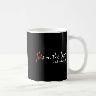 Caneca De Café Ele Está Na Lista Engraçado