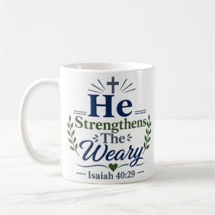 Caneca De Café Ele Fortalece a Fé Cristã Cansada Citação