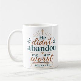 Caneca De Café Ele Não Me Abandonou No Meu Pior Conforto Cristão