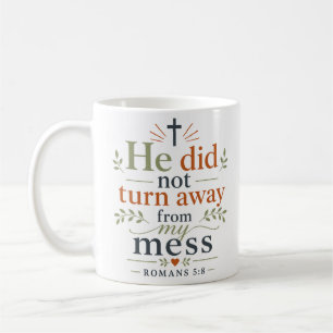 Caneca De Café Ele Não Se Afastou Da Minha Bagunça Citação Cristã