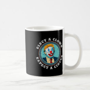 Caneca De Café Eleger Um Palhaço Esperando Um Circo T Camisa Anti