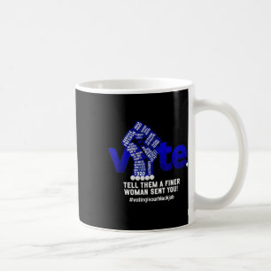 Caneca De Café Eleição De Voto Diga A Eles Que Uma Mulher Mais Fi