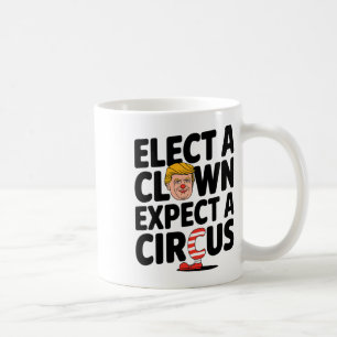 Caneca De Café Eleja um Palhaço Espere um Circo Crítica Trump 202