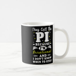 Caneca De Café Eles Chamam Pi Irracional Geek Matemático Nerd Pi