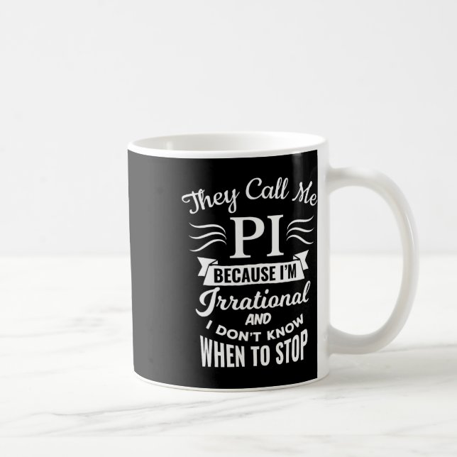 Caneca De Café Eles Me Chamam De Símbolo Pi Dia Bonito Presente E (Direita)