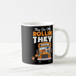 Caneca De Café Eles Me Veem Rolando Eles Estão Esperando Motorist
