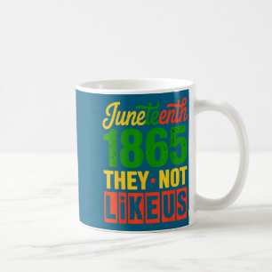 Caneca De Café Eles não gostam de nós juneteenth 1865 orgulho neg