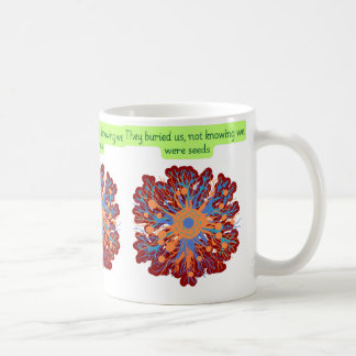 Caneca De Café Eles nos enterraram sem saber que éramos sementes