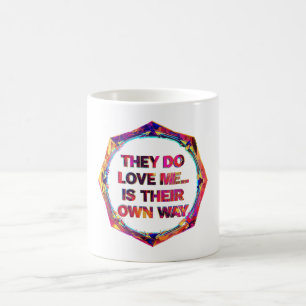 Caneca De Café Eles realmente me amam...À sua maneira