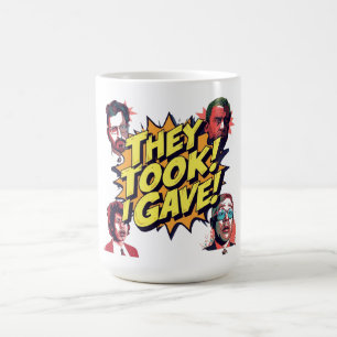 Caneca De Café Eles Tomaram! Eu Dei!