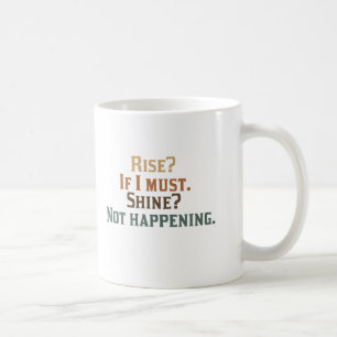 Caneca De Café Elevação? Se eu devo. Brilho? Não acontecendo