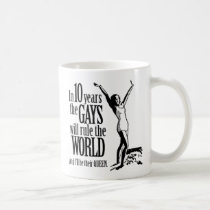 Caneca De Café Em 10 anos os Gays governarão o Mundo
