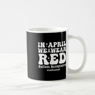 Caneca De Café Em Abril Usamos Vermelho Aceitação Conscientização