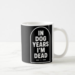 Caneca De Café Em Anos de Cachorro Estou Morto Engraçado Envelhec