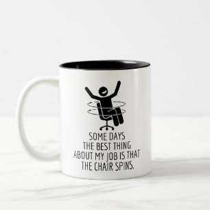 Caneca De Café Em Dois Tons A melhor coisa sobre meu trabalho é que a cadeira