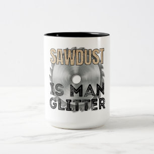 Caneca De Café Em Dois Tons A serragem é o brilho do homem - Ótimo presente pa