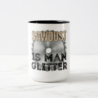 Caneca De Café Em Dois Tons A serragem é o brilho do homem - Ótimo presente pa