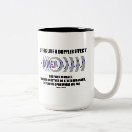 Caneca De Café Em Dois Tons A vida é como um efeito de Doppler que chega nas