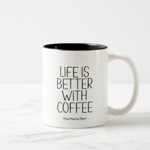 Caneca De Café Em Dois Tons A Vida É Melhor Com Café Citação Divertida Chic Mo