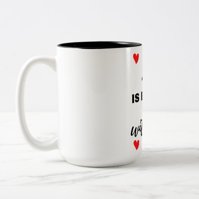 Caneca De Café Em Dois Tons A Vida É Melhor Com Você Preto (Esquerda)