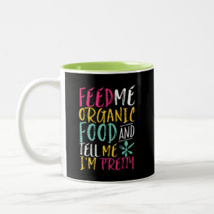 Caneca De Café Em Dois Tons Alimente-me com Comida orgânica. Diga-me que estou