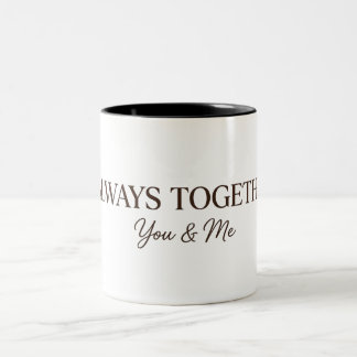 Caneca De Café Em Dois Tons Always Together You & Me Coffee Mug - Minimalist R