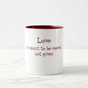 Caneca De Café Em Dois Tons Amor: , é significado ser sharednot dado, um