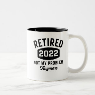 Caneca De Café Em Dois Tons Aposentado 2022 não é mais meu problema