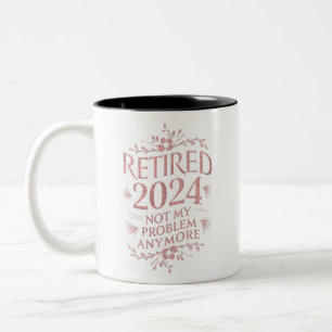 Caneca De Café Em Dois Tons Aposentado 2024 Não É Mais Meu Problema Aposentado
