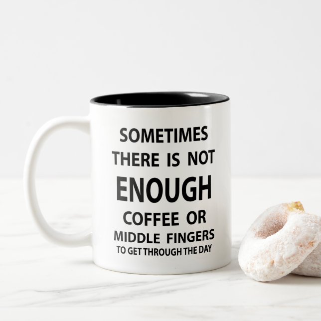 Caneca De Café Em Dois Tons Às Vezes Não Há Café Suficiente (Com Donut)