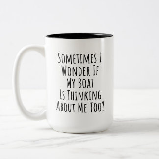 Caneca De Café Em Dois Tons Às Vezes Pergunto-Me Se O Meu Barco Está A Pensar 