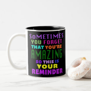 Caneca De Café Em Dois Tons Às vezes você esquece que é incrível