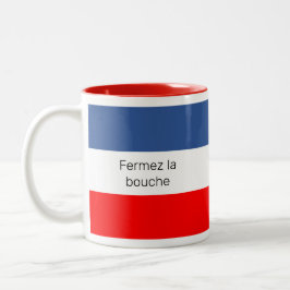Caneca De Café Em Dois Tons Bandeira francesa Fermez la bouche