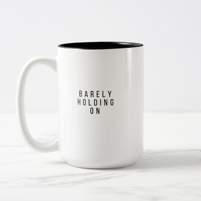 Caneca De Café Em Dois Tons Barely Holding On (Esquerda)