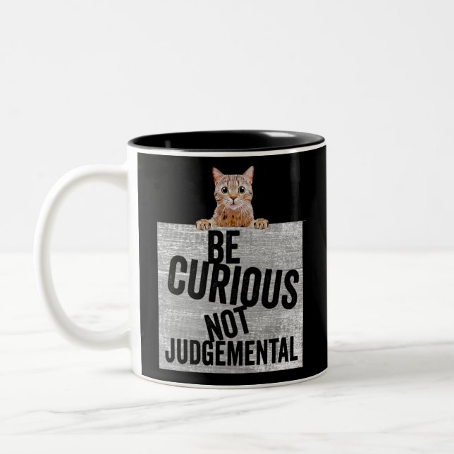 Caneca De Café Em Dois Tons Be Curious Not Judgemental curious cat (Esquerda)