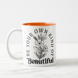 Caneca De Café Em Dois Tons Be Your Own Kind of Beautiful