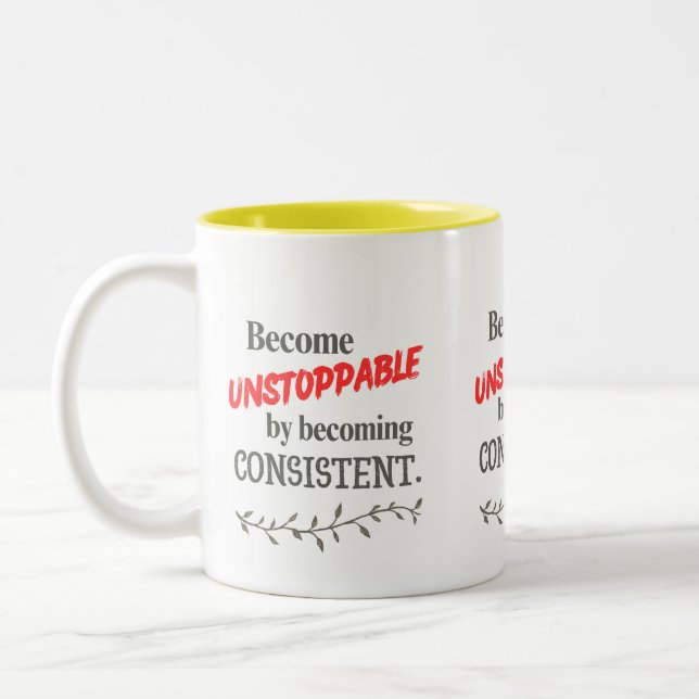 Caneca De Café Em Dois Tons Become Unstoppable by Becoming Consistent  (Esquerda)